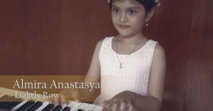 Lightly Row by Almira Anastasya - Sekolah Musik Moritza Banda Aceh A